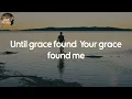 Tauren Wells - Until Grace (Lyric Video)