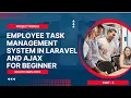 Mastering Laravel Delete Employee Task Management System Development