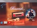 Download Lagu Baarish(Atif Aslam)-HD Audio Song