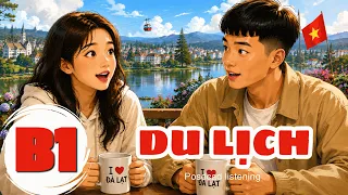 🎧 Luyện Nghe Tiếng Anh Level B1 - DU LỊCH ĐÀ LẠT  |Listening English Podcast