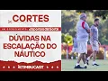Download Lagu CORTES - NÁUTICO: Dúvidas na ESCALAÇÃO - Quadrangular Série C 2025