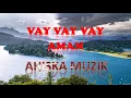 Download Lagu VAY VAY VAY AMAN 2020 (AHISKA MÜZIK -)(Ахыска)