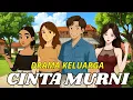 Lagu PART 1 : CINTA MURNI | ANIMASI KELUARGA | DRAMA KELUARGA ANIMASI | ANIMASI FILM KELUARGA