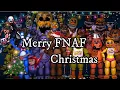 All FNAF Characters Sings Merry FNAF Christmas Song REMAKE
