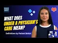 What is Under a Physician s Care