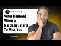 What Happens When a Narcissist Starts To Miss You