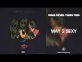 Download Lagu Drake ft. Future \u0026 Young Thug - Way 2 Sexy (432Hz)