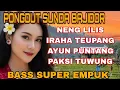 Download Lagu PONGDUT SUNDA BAJIDOR||NENG LILIS PONGDUT BAJIDORAN ||BASS SUPER EMPUK 