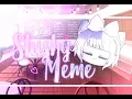 Slushy Meme || GachaLife || UwU ♡♡