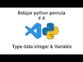 Belajar python untuk pemula 4 - type data integer dan variable