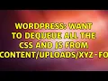 Wordpress Want to dequeue all the CSS and JS from wp- xyz-folder 2 Solutions