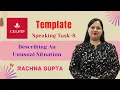 Template CELPIP Speaking Task 8 Describing An Unusual Situation Rachna Gupta