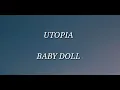 Utopia - Baby Doll 🎶 [Lirik]