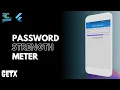 Password Strength Meter in Flutter using GetX Without Plugin Flutter GetX