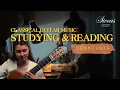 Download Lagu Relaxing Classical Guitar Music for Studying \u0026 Reading 📚🎸 | Improve Focus \u0026 Concentration