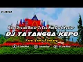 Download Lagu DJ TATANGGA KEPO VERSI REMIX KENDANG | TERBARU FULL BASS 2023 (DJ SUNDA Remix)