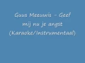 Download Lagu Guus Meeuwis - Geef mij nu je angst (Karaoke/Instrumentaal)
