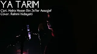 Download YA TARIM -(RAHMI HIDAYATI COVER)Lirik+Terjemahan MP3
