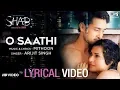 Download Lagu O Saathi Lyrical Video - Movie Shab | Arijit Singh, Mithoon | Latest Hindi Songs