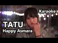 Download Lagu TATU - HAPPY ASMARA KARAOKE
