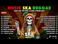 Download Lagu Top Hits Spotify Indonesia 2025 Full Album Reggae 🎧🔥 Kumpulan Musik Cover SKA REGGAE Terbaru 2025.