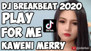 Download Play for Me (Kaweni Merry) TikTok DJ BreakBeat 2020 MP3