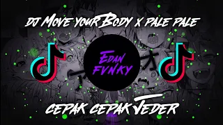 dj move your body x cepak cepak jeder x pale pale thailand dj fyp tik tok unyil 12 remix 