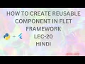 Flutter With Python using Flet Framework Full course Reusable Component Tutorial-20 Python