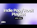 Indie Pop / Rock Playlist | BIRP! April 2026