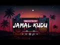 Abrar's Entry Jamal Kudu - Lofi Mix | Slowed + Reverb | Bobby Deol, Harshvardhan | Animal | SSR Lofi