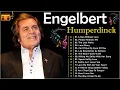 Download Lagu Engelbert Humperdinck Best Songs Full Album 2025 💖 Engelbert Humperdinck Greatest Hits 60's 70's
