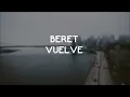Beret -  Vuelve (LETRA)