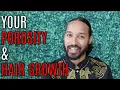 Understanding Porosity and Hair Growth