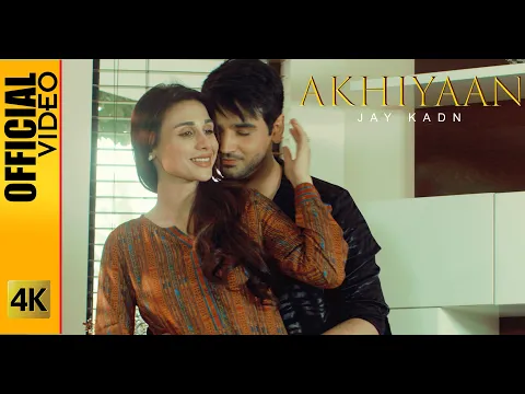 Download MP3 AKHIYAAN - JAY KADN - MASHAL KHAN - VEE - OFFICIAL MUSIC VIDEO