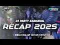 Download Lagu DJ RECAP 2025 FULL PARTY JEDAG JEDUG KARNAVAL