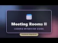 Meeting Rooms II - Minimum Conference Rooms Required LeetCode Solution