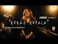 ABBIE Covers “Keras Kepala” (Stripped Live Session) | RUANG KECIL VOL. 03