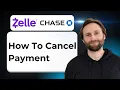 How to Cancel Chase Zelle Payment 2026 Guide