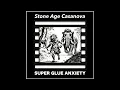 Download Lagu Super Glue Anxiety - Stone Age Casanova