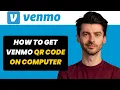 How to Get Venmo QR Code on Computer