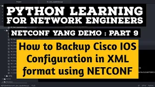 NETCONF Python Example Part 9 Save Cisco Configuration in XML File