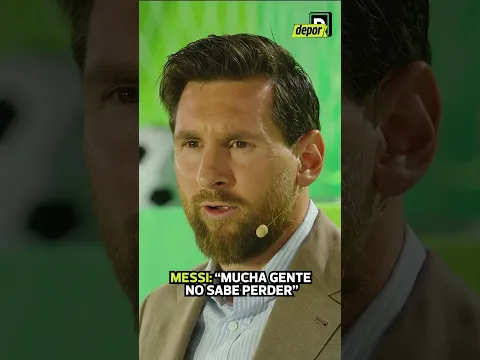 MESSI: "EN ESTE DEPORTE SE PIERDE MÁS DE LO QUE SE GANA" | Depor