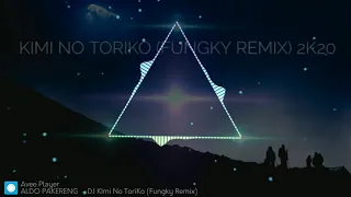 Download DJ Kimi No Toriko (Fungky mix) DJ Tik Tok MP3