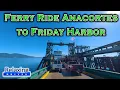 Ferry ride from Anacortes to Friday Harbor WA Relaxing Drives