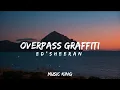Ed Sheeran - Overpass Graffiti [Lyrics]