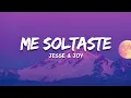 Jesse y Joy - Me Soltaste (Letra)