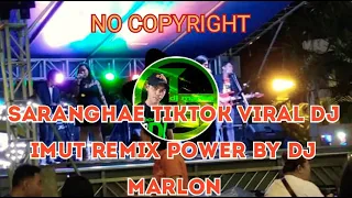 Download #SARANGHAE #TIKTOK #VIRAL DJ #IMUT #REMIX POWER BY DJ MARLON NO COPYRIGHT MUSIC 2021 MP3