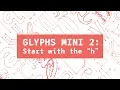Font Tutorial - Glyphs Mini 2