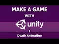 Unity 3d game making 9 Death Animation