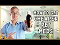 How to Get Cheaper Pet Meds SECRETS most vets won t tell you